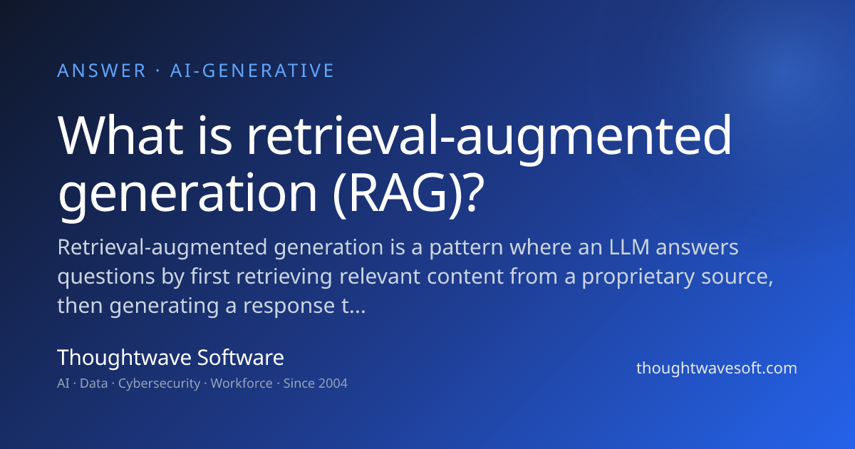 What is RAG? Retrieval-Augmented Generation Explained | Thoughtwave ...