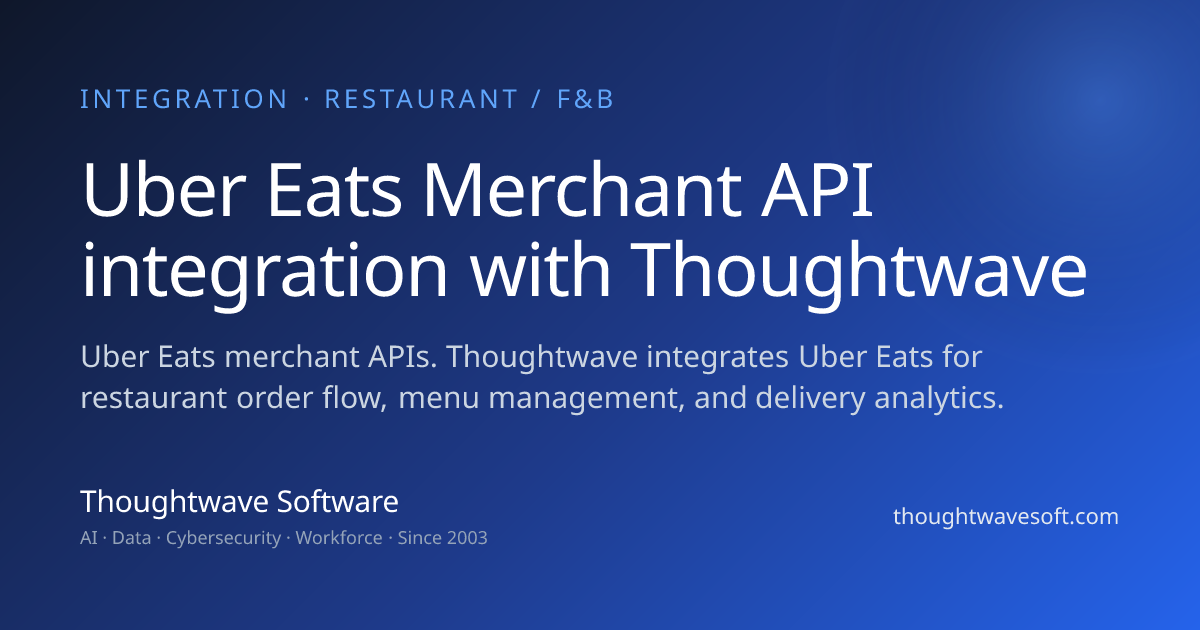 Uber Eats Merchant API Integration | Thoughtwave | Thoughtwave Software ...